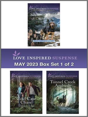 cover image of Love Inspired Suspense May 2023--Box Set 1 of 2/Scent of Truth/Cold Case Chase/Tunnel Creek Ambush